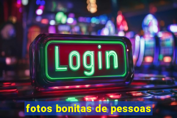 fotos bonitas de pessoas